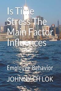 Is Time Stress The Main Factor Influences