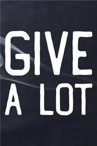 Give A Lot