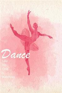 Dance like no one is watching