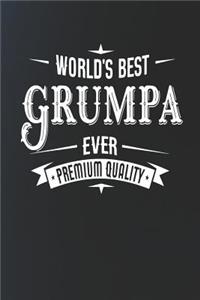 World's Best Grumpa Ever Premium Quality