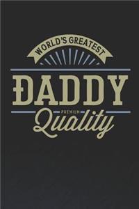 World's Greatest Daddy Premium Quality