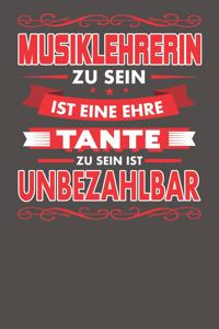 Musiklehrerin Zu Sein Ist Eine Ehre - Tante Zu Sein Ist Unbezahlbar