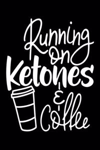 Running On Ketones & Coffee