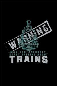 Warning may spontaneously start talking about train