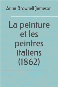 La peinture et les peintres italiens (1862)