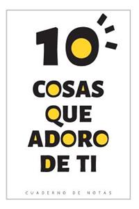 10 Cosas Que Adoro De Ti