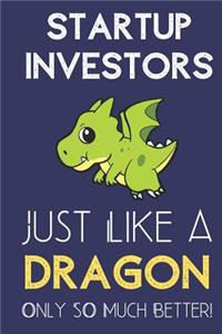 Startup Investors Just Like a Dragon Only So Much Better