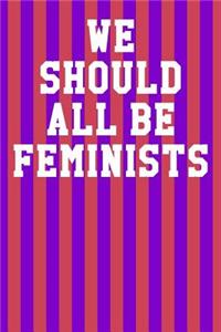 We Should All Be Feminists