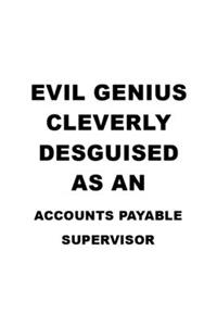 Evil Genius Cleverly Desguised As An Accounts Payable Supervisor
