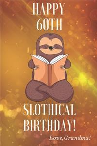 Happy 60th Slothical Birthday! Love, Grandma!