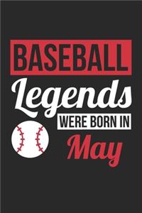 Baseball Legends Were Born In May - Baseball Journal - Baseball Notebook - Birthday Gift for Baseball Player