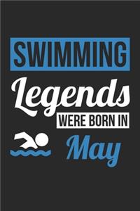 Swimming Legends Were Born In May - Swimming Journal - Swimming Notebook - Birthday Gift for Swimmer