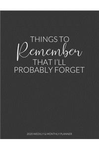 Things To Remember That I'll Probably Forget
