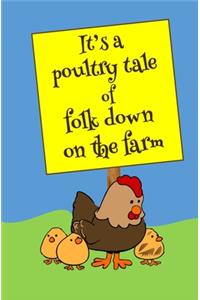 It's a Poultry Tale of Folks Down on the Farm