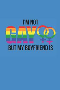 I'm Not Gay But My Boyfriend Is