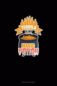 Tequila Is My Magic Potion