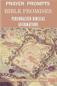 Prayer Prompts, Bible Promises, Personalized Biblical Affirmation Three in one Journal for Women