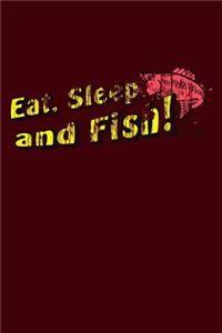 Eat, Sleep, and Fish