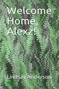 Welcome Home, Alexz!