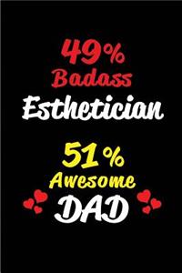49% Badass Esthetician 51% Awesome Dad