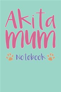 Akita Mum Composition Notebook of Dog Mum Journal