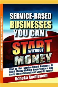 Service-Based Businesses You Can Start Without Money