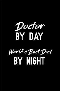 Doctor By Day World's Best Dad By Night