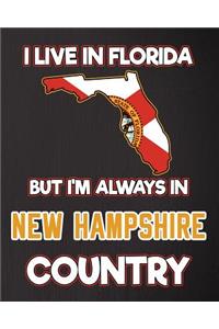 I Live in Florida But I'm Always in New Hampshire Country