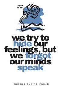 We Try To Hide Our Feelings, But We Forgot Our Minds Speak