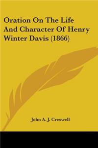 Oration On The Life And Character Of Henry Winter Davis (1866)
