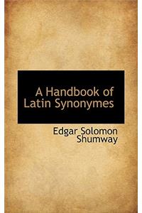 A Handbook of Latin Synonymes