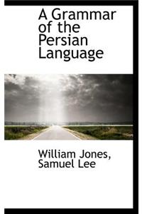 A Grammar of the Persian Language