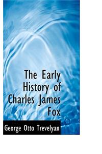The Early History of Charles James Fox