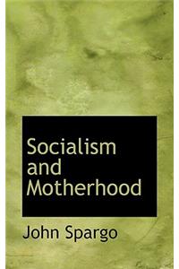 Socialism and Motherhood