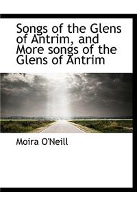 Songs of the Glens of Antrim, and More Songs of the Glens of Antrim