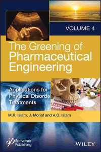 The Greening of Phamaceutical Engineering, Volume 4: Applications for Physical Disorder Treatments