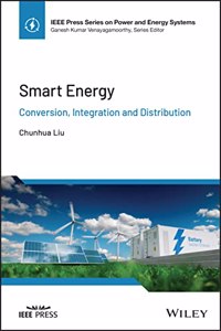 Smart Energy: Conversion, Integration and Distribu tion