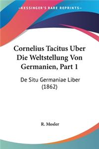 Cornelius Tacitus Uber Die Weltstellung Von Germanien, Part 1