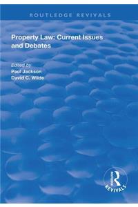 Property Law: Current Issues and Debates