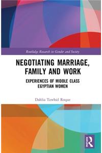 Negotiating Marriage, Family and Work