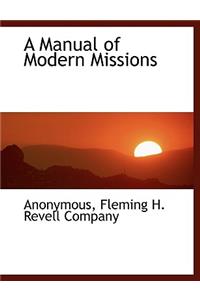A Manual of Modern Missions