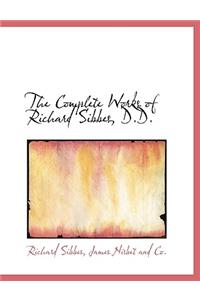 The Complete Works of Richard Sibbes, D.D.