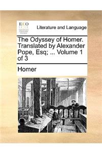 The Odyssey of Homer. Translated by Alexander Pope, Esq; ... Volume 1 of 3