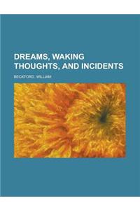 Dreams, Waking Thoughts, and Incidents