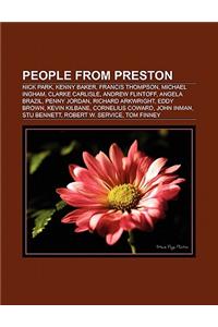 People from Preston: Nick Park, Kenny Baker, Francis Thompson, Michael Ingham, Clarke Carlisle, Andrew Flintoff, Angela Brazil, Penny Jorda