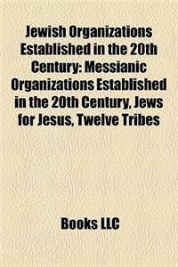 Jewish Organizations Established in the 20th Century