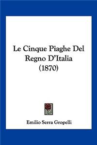 Le Cinque Piaghe Del Regno D'Italia (1870)