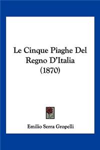 Cinque Piaghe Del Regno D'Italia (1870)