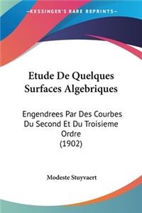 Etude De Quelques Surfaces Algebriques