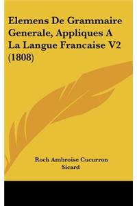 Elemens de Grammaire Generale, Appliques a la Langue Francaise V2 (1808)
